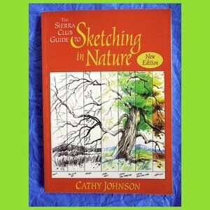 Book: The Sierra Club Guide to Sketching in Nature, by Cathy Johnson